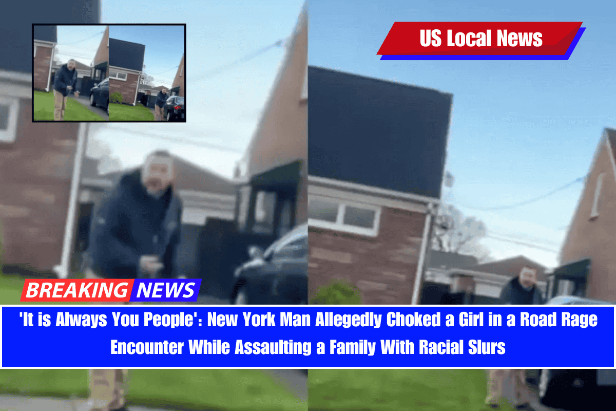 'It is Always You People' New York Man Allegedly Choked a Girl in a Road Rage Encounter While Assaulting a Family With Racial Slurs