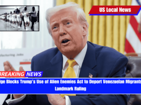Judge Blocks Trump’s Use of Alien Enemies Act to Deport Venezuelan Migrants in Landmark Ruling