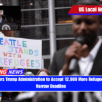 Judge Orders Trump Administration to Accept 12,000 More Refugees, Rejects Narrow Deadline