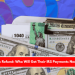June Tax Refund Who Will Get Their IRS Payments Next Month