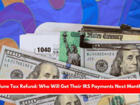 June Tax Refund Who Will Get Their IRS Payments Next Month