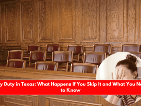 Jury Duty in Texas What Happens If You Skip It and What You Need to Know