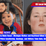 'Kill Matthew to Make Room' Michigan Mother and Boyfriend Killed 3-Year-Old Boy With Pillow Smothering, Beatings, and Military Time-Outs, DA Says