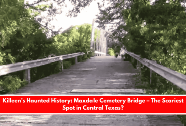 Killeen’s Haunted History Maxdale Cemetery Bridge – The Scariest Spot in Central Texas