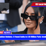 Kim Kardashian Robbery 8 Found Guilty in $10 Million Paris Jewellery Heist