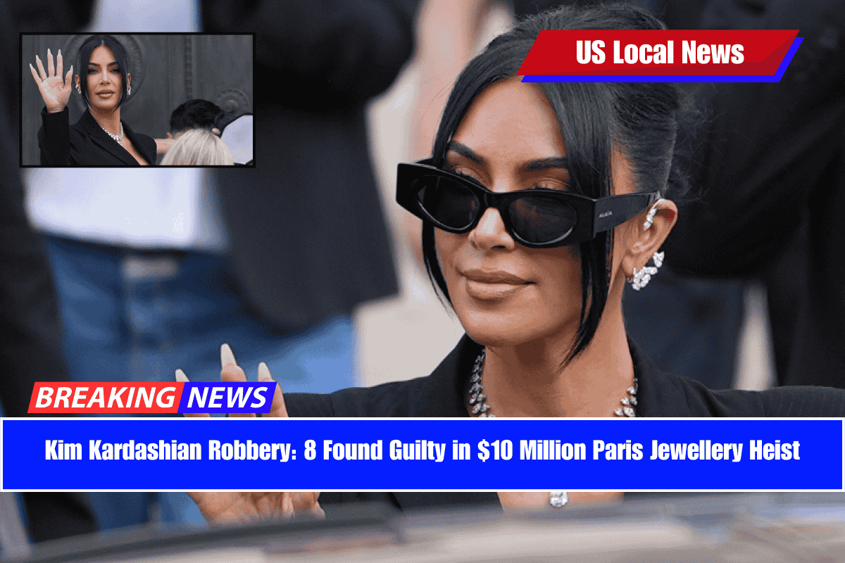 Kim Kardashian Robbery 8 Found Guilty in $10 Million Paris Jewellery Heist