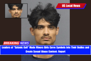 Leaders of Satanic Cult Made Minors Girls Carve Symbols Into Their Bodies and Create Sexual Abuse Content Report