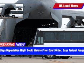Libya Deportation Flight Could Violate Prior Court Order, Says Federal Judge
