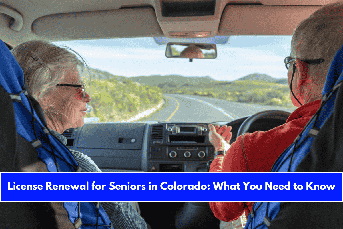 License Renewal for Seniors in Colorado What You Need to Know