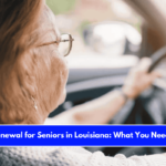 License Renewal for Seniors in Louisiana What You Need to Know
