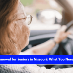 License Renewal for Seniors in Missouri What You Need to Know