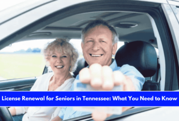 License Renewal for Seniors in Tennessee What You Need to Know