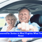 License Renewal for Seniors in West Virginia What You Need to Know