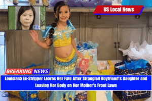 Louisiana Ex-Stripper Learns Her Fate After Strangled Boyfriend's Daughter and Leaving Her Body on Her Mother's Front Lawn