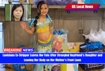 Louisiana Ex-Stripper Learns Her Fate After Strangled Boyfriend's Daughter and Leaving Her Body on Her Mother's Front Lawn