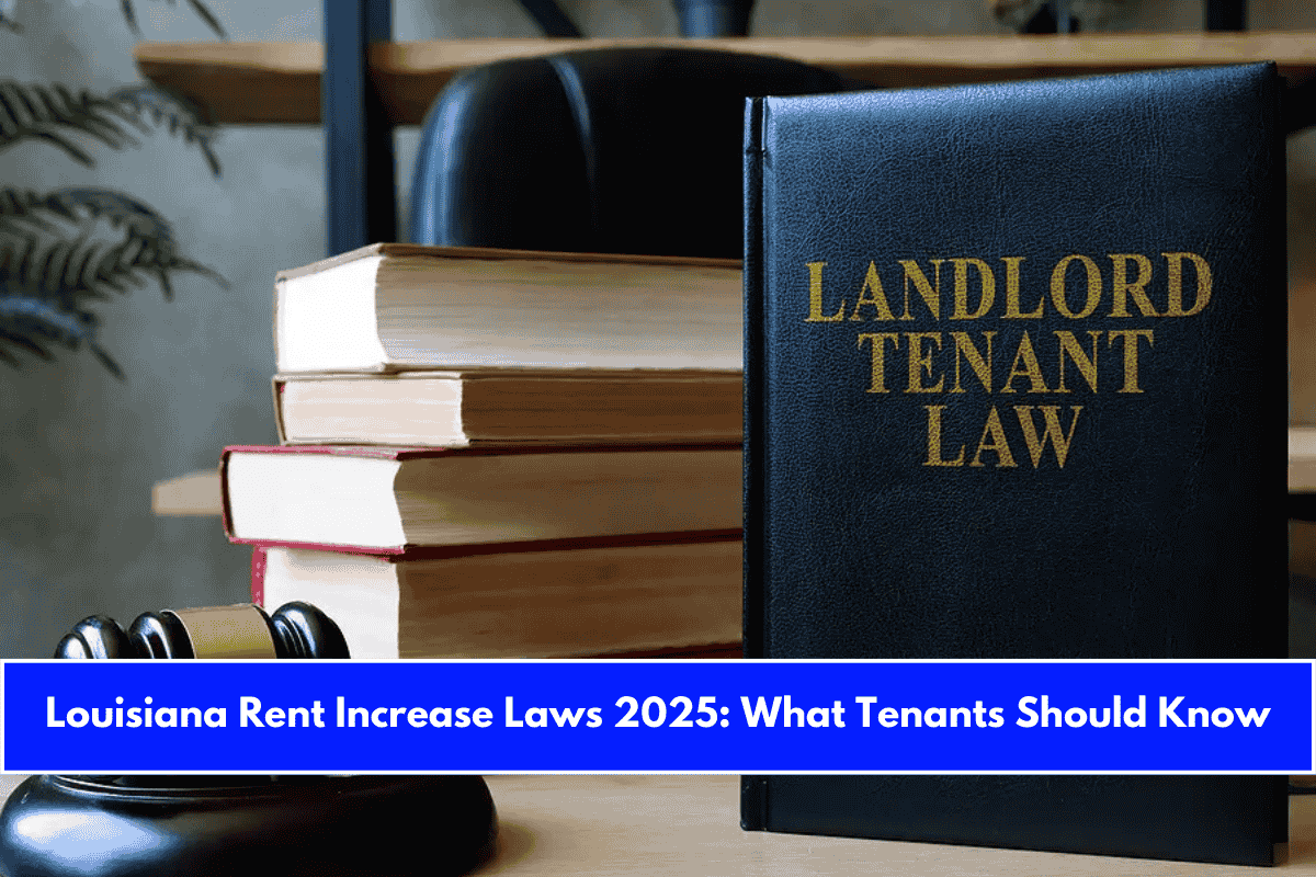 Louisiana Rent Increase Laws 2025 What Tenants Should Know