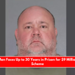 Lufkin Man Faces Up to 30 Years in Prison for $9 Million Fraud Scheme