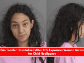 Lufkin Toddler Hospitalized After THC Exposure; Woman Arrested for Child Negligence