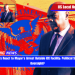 MAGA Leaders React to Mayor's Arrest Outside ICE Facility Political Stunt or Legal Oversight