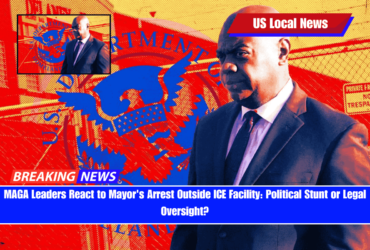 MAGA Leaders React to Mayor's Arrest Outside ICE Facility Political Stunt or Legal Oversight
