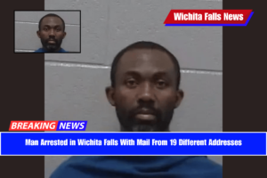 Man Arrested in Wichita Falls With Mail From 19 Different Addresses