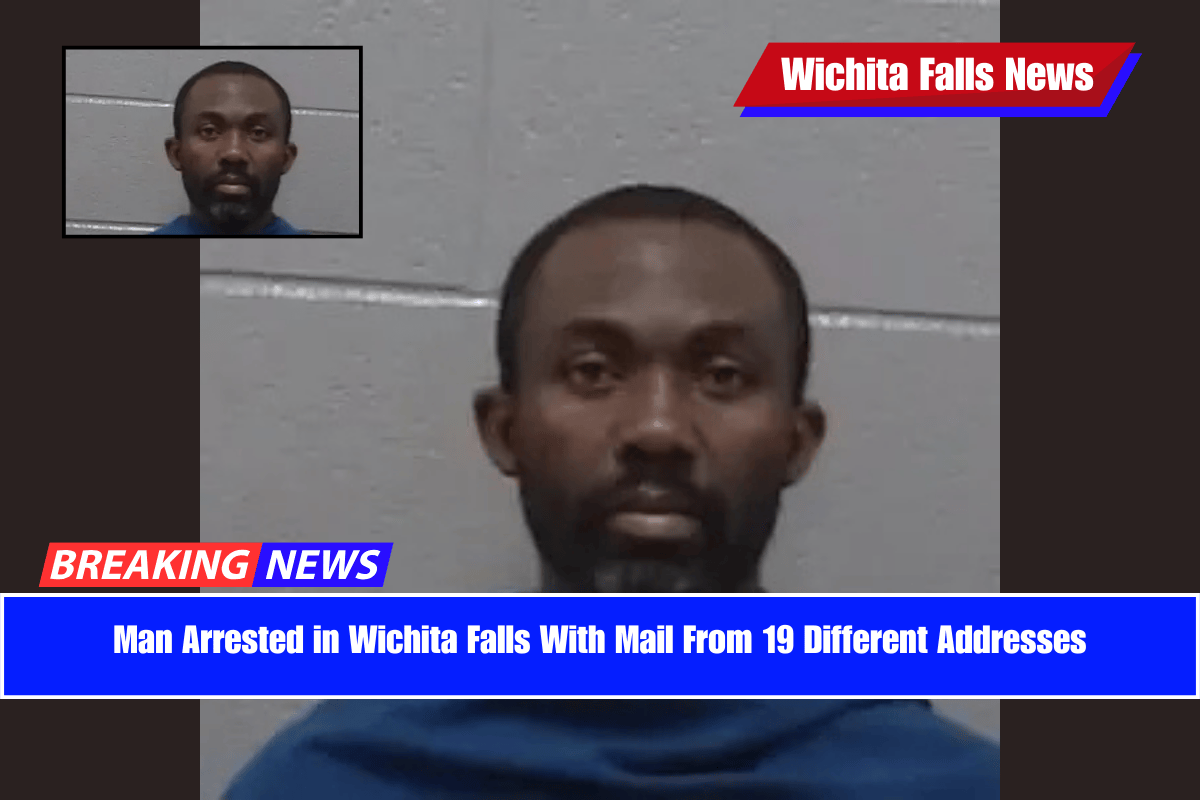 Man Arrested in Wichita Falls With Mail From 19 Different Addresses
