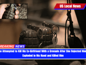 Man Attempted to Kill His Ex-Girlfriend With a Grenade After She Rejected Him. It Exploded in His Hand and Killed Him