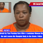 Man Fatally Struck by Two Passing Cars After a Louisiana Woman Beats Him With Bat and Leaves His Mangled Body in the Street Police