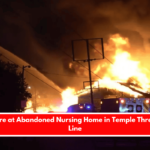Massive Fire at Abandoned Nursing Home in Temple Threatens Gas Line