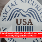 May 2025 Social Security Updates What Retirees, Veterans, and Disability Recipients Should Know