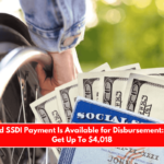 May Second SSDI Payment Is Available for Disbursement Millions To Get Up To $4,018