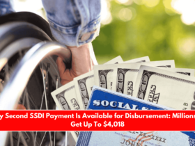 May Second SSDI Payment Is Available for Disbursement Millions To Get Up To $4,018