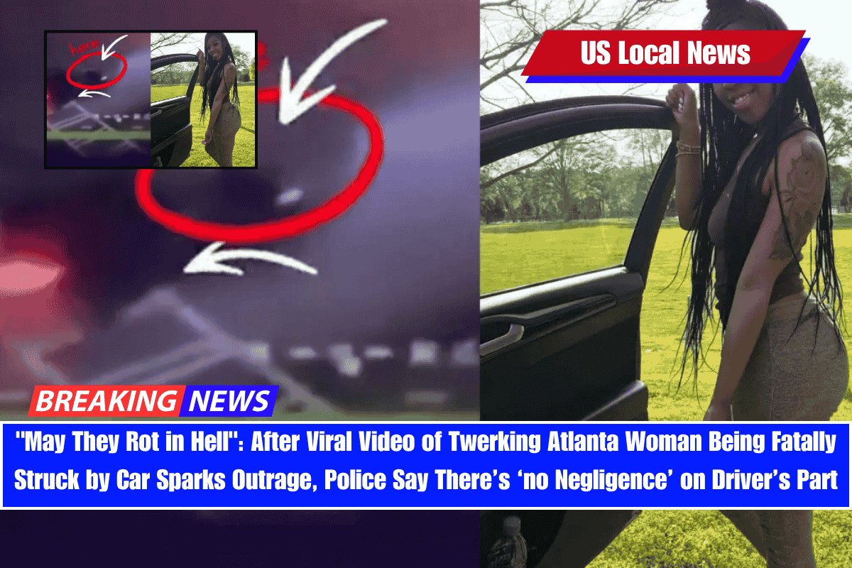 May They Rot in Hell After Viral Video of Twerking Atlanta Woman Being Fatally Struck by Car Sparks Outrage, Police Say There’s ‘no Negligence’ on Driver’s Part