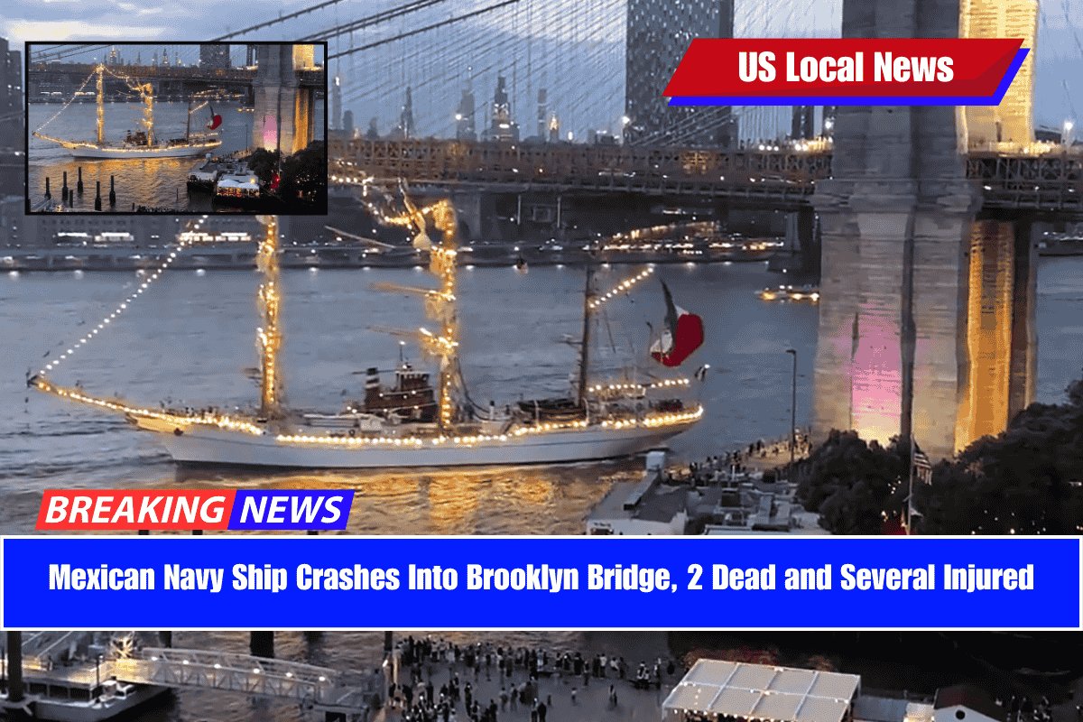 Mexican Navy Ship Crashes Into Brooklyn Bridge, 2 Dead and Several Injured