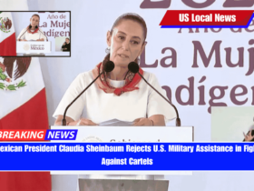 Mexican President Claudia Sheinbaum Rejects U.S. Military Assistance in Fight Against Cartels