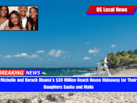 Michelle and Barack Obama's $39 Million Beach House Hideaway for Their Daughters Sasha and Malia