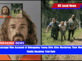 Mississippi Man Accused of Kidnapping Young Girls After Murdering Their Mother Finally Receives Trial Date