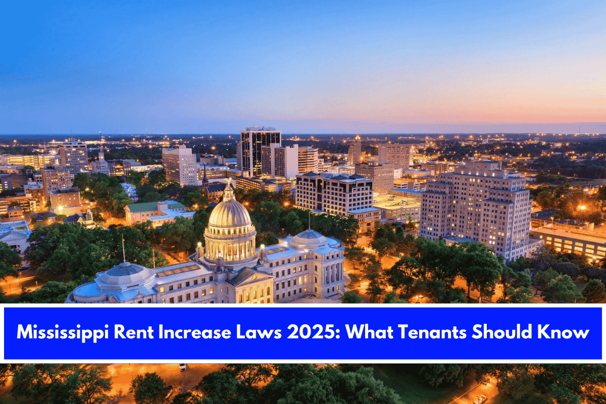 Mississippi Rent Increase Laws 2025 What Tenants Should Know