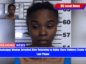 Mississippi Woman Arrested After Returning to Dollar Store Robbery Scene for Lost Phone