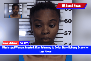 Mississippi Woman Arrested After Returning to Dollar Store Robbery Scene for Lost Phone