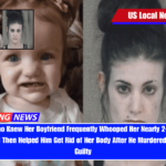 Mom, Who Knew Her Boyfriend Frequently Whooped Her Nearly 2-Year-Old Daughter and Then Helped Him Get Rid of Her Body After He Murdered Her, Pleaded Guilty