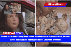 Mother Accused of Killing Three People With Poisonous Mushroom Meal, Boasted About Adding Lethal Mushrooms to Her Children's Brownies