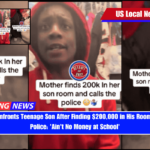 Mother Confronts Teenage Son After Finding $200,000 in His Room and Calls Police 'Ain't No Money at School'
