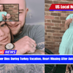 Mother Dies During Turkey Vacation; Heart Missing After Autopsy