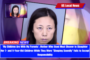 'My Children Are With My Parents' Mother Who Used Meat Cleaver to Slaughter Her 7- and 9-Year-Old Children While They Were Sleeping Soundly Fails to Accept Responsibility