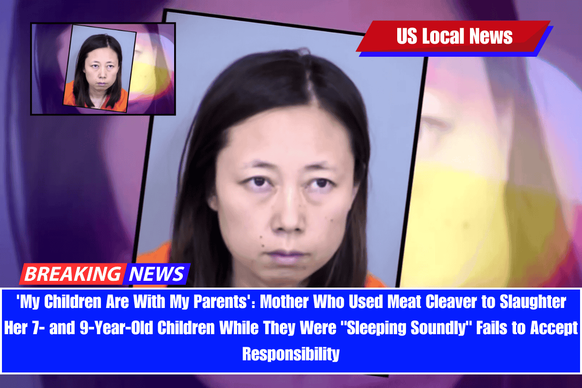 'My Children Are With My Parents' Mother Who Used Meat Cleaver to Slaughter Her 7- and 9-Year-Old Children While They Were Sleeping Soundly Fails to Accept Responsibility