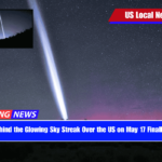Mystery Behind the Glowing Sky Streak Over the US on May 17 Finally Explained