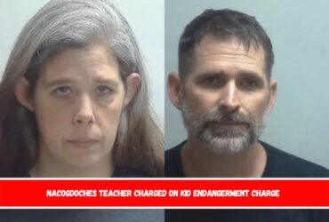 Nacogdoches Teacher Charged On Kid Endangerment Charge