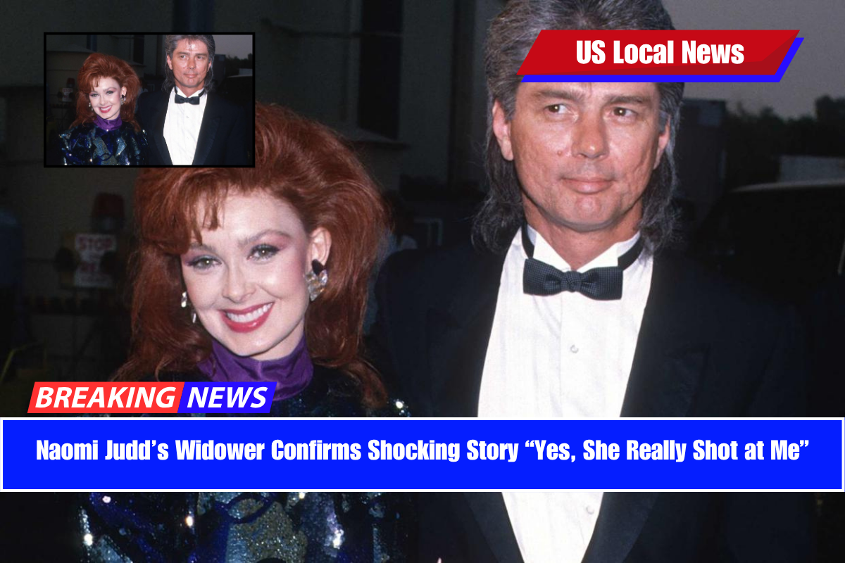 Naomi Judd’s Widower Confirms Shocking Story “Yes, She Really Shot at Me”