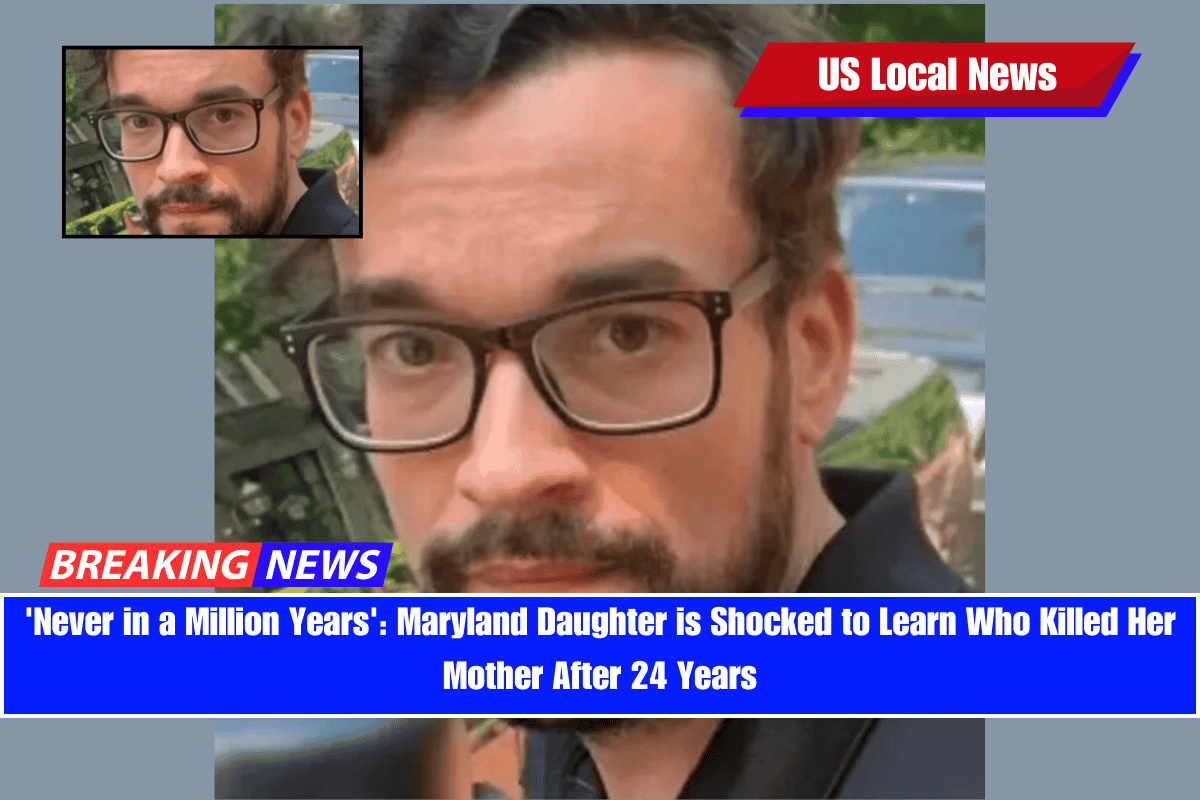 'Never in a Million Years' Maryland Daughter is Shocked to Learn Who Killed Her Mother After 24 Years